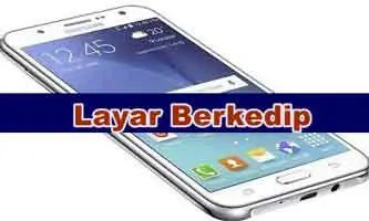Cara Mengatasi Layar Hp yang Berkedip