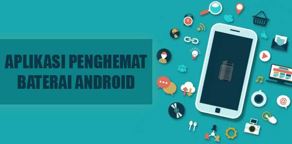 download aplikasi penghemat baterai android terbaik di dunia