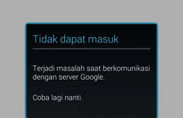 ada masalah saat berkomunikasi dengan server google