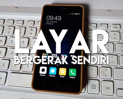 mengatasi layar sentuh bergerak sendiri
