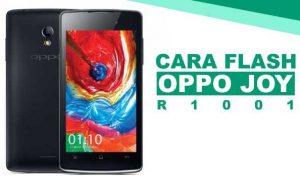 Cara Flash Oppo Joy R1001 | Tipandroid - Tipandroid