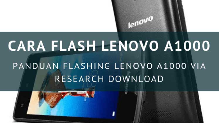 Cara Flash Lenovo A1000 Yang Mudah