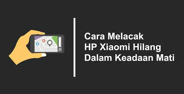 Cara Melacak Hp Xiaomi Yang Hilang Dengan Dua Cara.