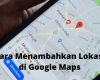 cara menambahkan lokasi di google map