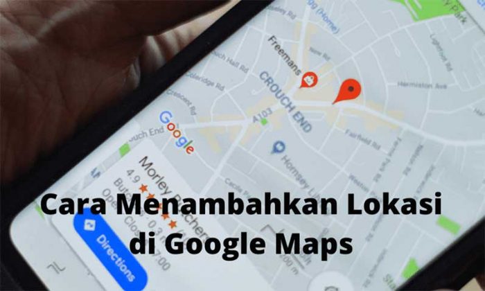 Cara Menambahkan Lokasi Di Google Map - Tipandroid