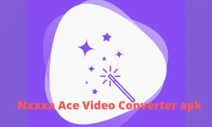 nxxxa ace video converter apk download full version pc
