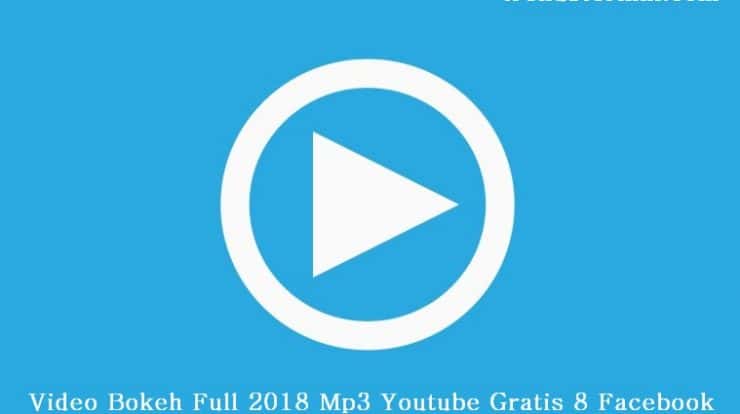 video bokeh full 2018 mp3 youtube gratis 8 facebook