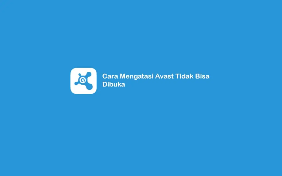 avast tidak bisa dibuka