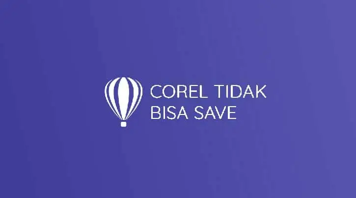 Penyebab Corel Draw X7 Tidak Bisa Save Dan Solusinya